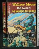 Balzan. Le Gemme di Sangue. Wallace Moore