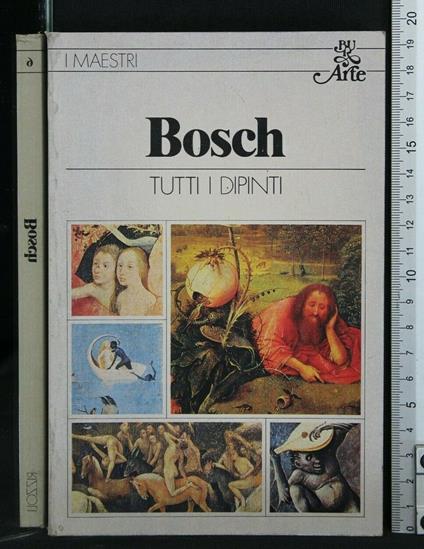 Bosch Tutti I Dipinti - Germano Mulazzani - copertina