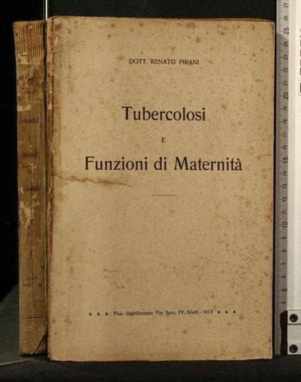 Tubercolosi e Funzioni di Maternità - Renato Pirani - copertina