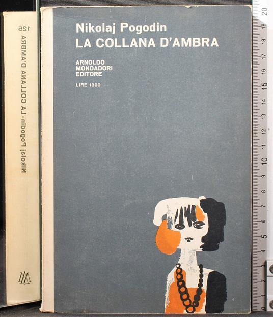 La collana d'ambra - Nikolaj Pogodin - Libro Usato - Mondadori 