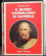 Il museo Garibaldino e Caprera