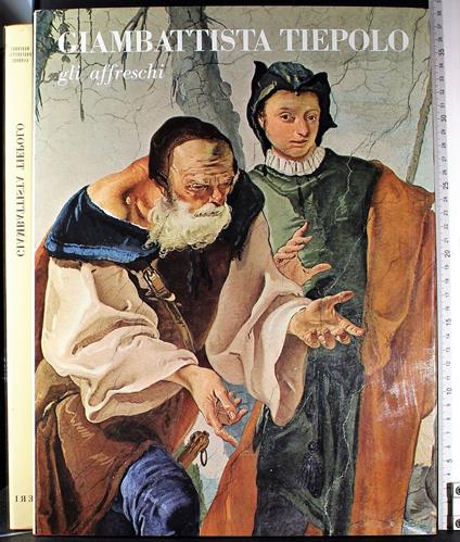 Giambattista Tiepolo. Gli affreschi - Mercedes Precerutti Garberi - copertina
