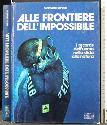 Alle Frontiere Dell'Impossibile - Giordano Repossi - copertina