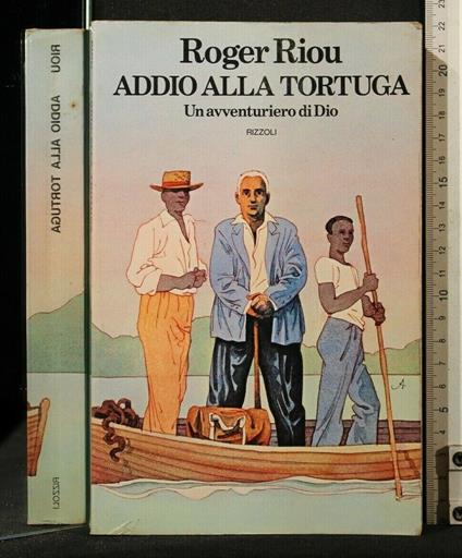 Addio Alla Tortuga Un Avventuriero di Dio - Roger Riou - copertina