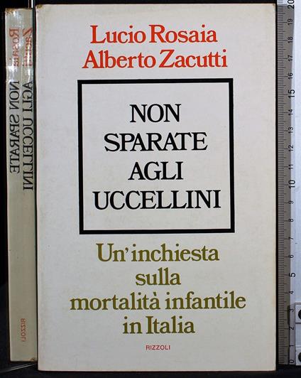 Non sparate agli uccellini - Lucio Rosaia - copertina