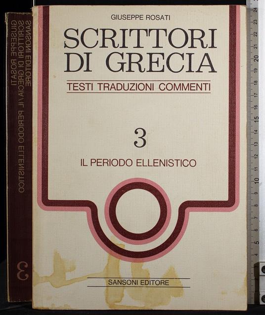 Scrittori di Grecia 3 Il periodo Ellenistico - Giuseppe Rosati - copertina