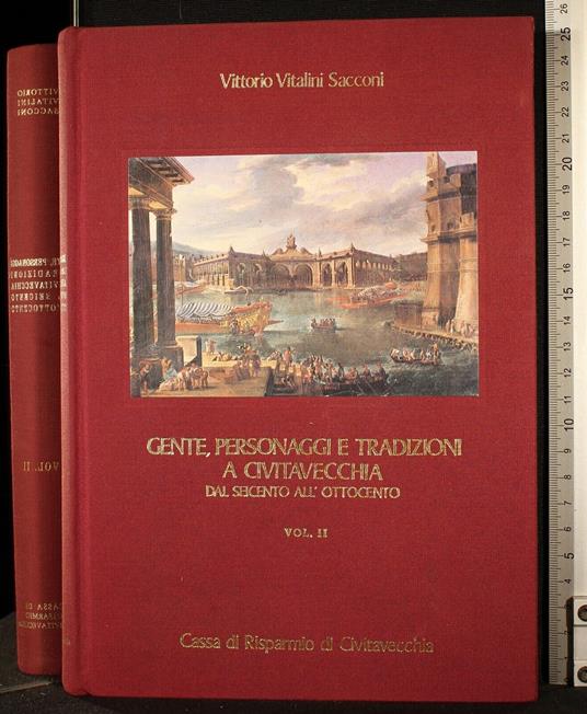 Gente, personaggi e tradizioni a Civitavecchia... Vol II - Sacconi - copertina