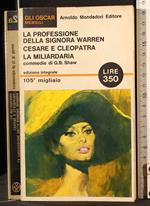 La professione della Warren. Cesare Cleopatra. La miliardaria