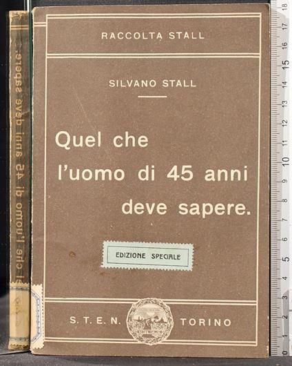 Quel che l'uomo di 45 anni deve sapere - Silvano Stall - copertina