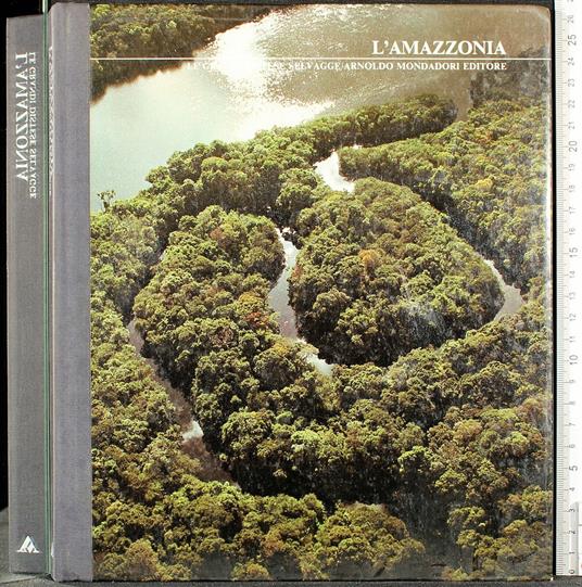 L' Amazzonia. Le grandi distese selvagge - Tom Sterling - copertina