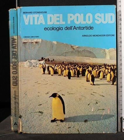 Vita Del Polo Sud - Bernard Stonehouse - copertina