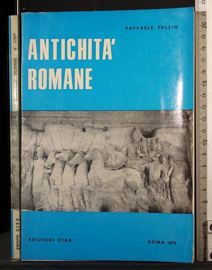 Antichità Romane - Raffaele Tullio - copertina