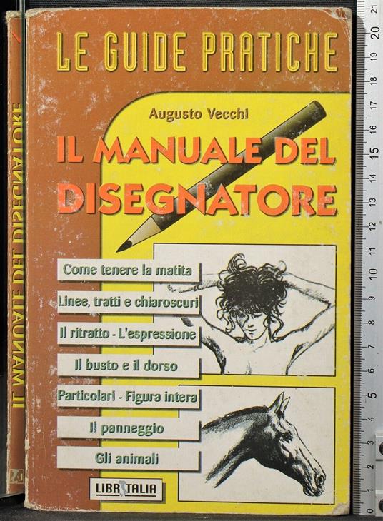 Le guide pratiche. Il manuale del disegnatore - Augusto Vecchi - copertina