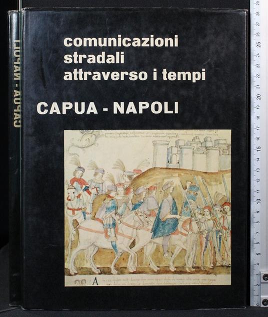 Comunicazioni stradali attraverso i tempi. Capua-Napoli - copertina