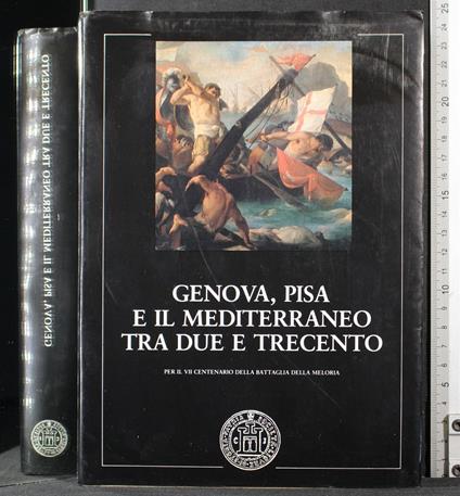 Genova, Pisa e il Mediterraneo tra due e trecento - copertina