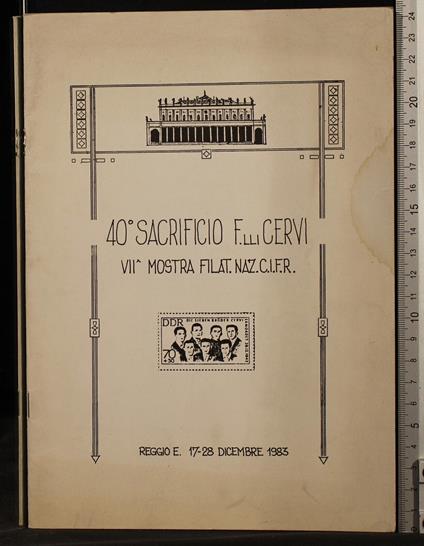 40° sacrificio F.lli Cervi. VII mostra filat naz cifr 1983 - copertina