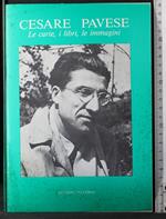 Cesare Pavese. Le carte, i libri, le immagini