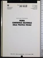 Atti.Prima conferenza nazionale sulla politica fiscale