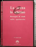 La Scena e Lo Schermo. Rassegna di Studi Sullo Spettacolo