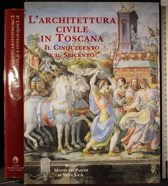 L' architettura civile in Toscana. Il Cinquecento e il Seicento - copertina