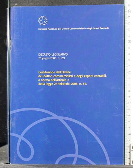 Decreto Legislativo 28 giugno 2005, n 139. Costituzione dell'Or. - copertina