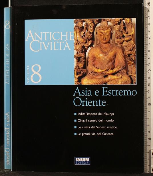 Antiche civiltà. Vol 8. Asia e Estremo Oriente - copertina