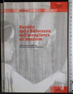 Bambini dalla Bielorussia dall'accoglienza all'adozione