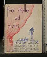 Fra Stelle Ed Astri Teatro Lirico 19 Novembre 1940