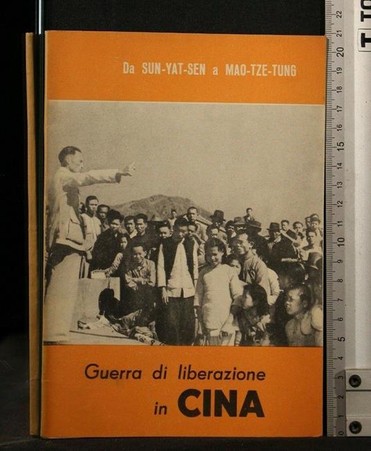 Guerra di Liberazione in Cina da Sun-Yat-Sen a Mao-Tze-Tung - copertina