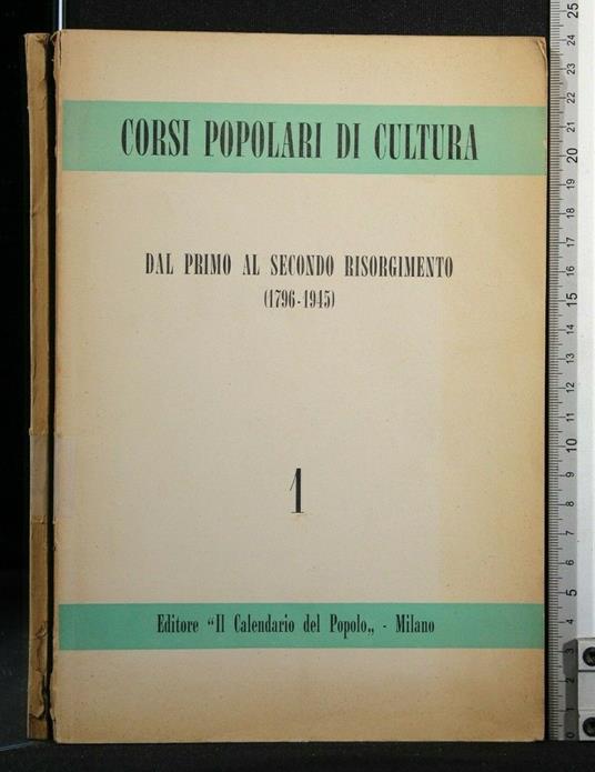 Corsi Popolari di Cultura Dal Primo Al Secondo Risorgimento Vol - copertina