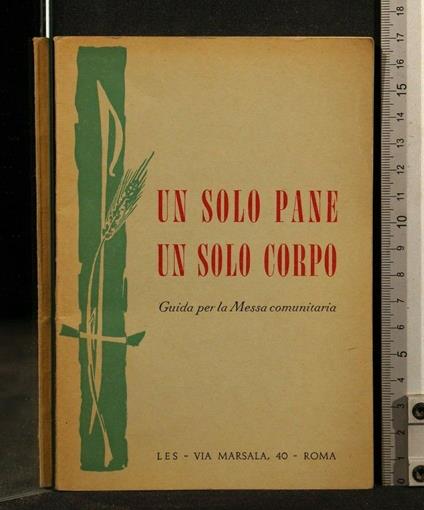 Un Solo Pane Un Solo Corpo Guida per La Messa Comunitaria - copertina