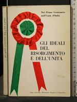 Gli Ideali Del Risorgimento e Dell'Unità