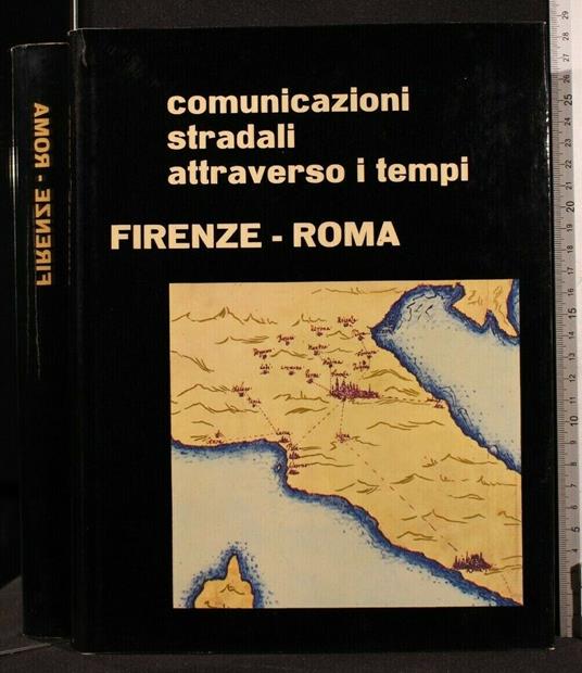 Comunicazioni Stradali Attraverso I Tempi Firenze-Roma - copertina
