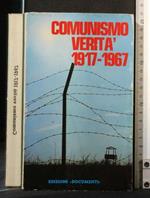 Comunismo Verità 1917-1967. Aa.Vv. Edizioni Documenti