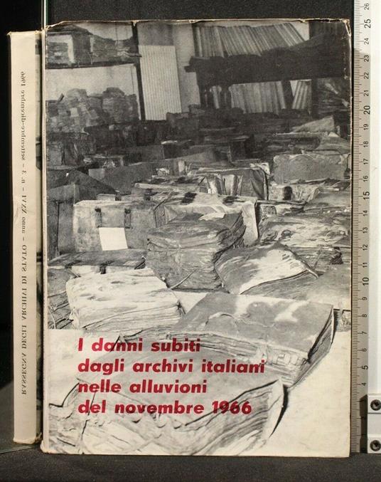 I Danni Subiti Dagli Archivi Italiani Nelle Alluvioni Del - copertina