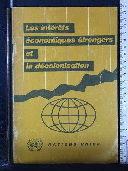 Les Interets Economiques Etrangers Et La Decolonisation - copertina