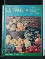Giardini Orti e Serre Conoscere e Coltivare La Frutta Vol. 5