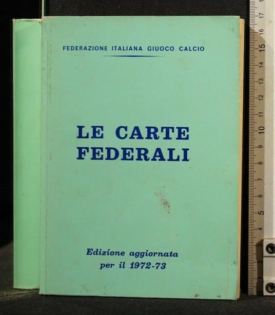 Le Carte Federali Edizione Aggiornata per Il 1972-73 - copertina