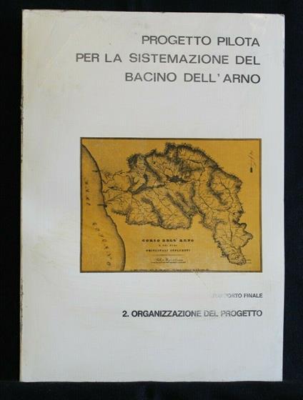 Sistema Pilota per La Sistemazione Del Bacino Dell'Arno Rapporto - copertina