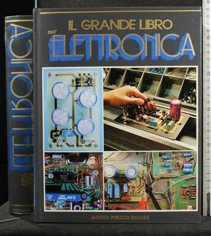 Il Grande Libro Dell'Elettronica - copertina