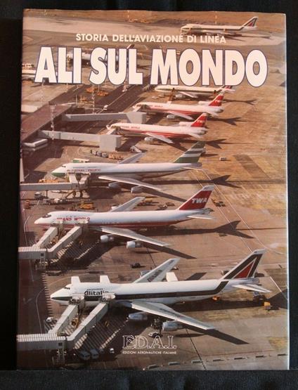 Ali Sul Mondo Storia Dell'Aviazione di Linea - copertina