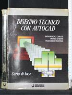 Disegno Tecnico con Autocad Corso Base