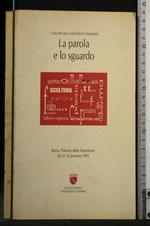 La Parola e Lo Sguardo. Palazzo Delle Esposizioni 20-21-22