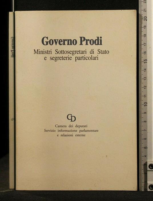 Governo Prodi Ministri Sottosegretari di Stato e Segreterie - copertina