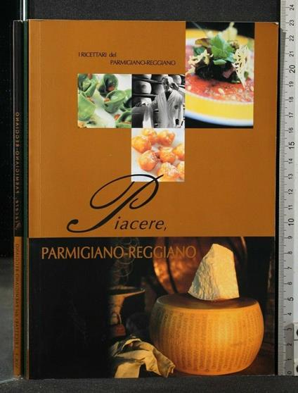 Piacere, Parmigiano-Reggiano I Ricettari Del Parmigiano Reggiano - copertina
