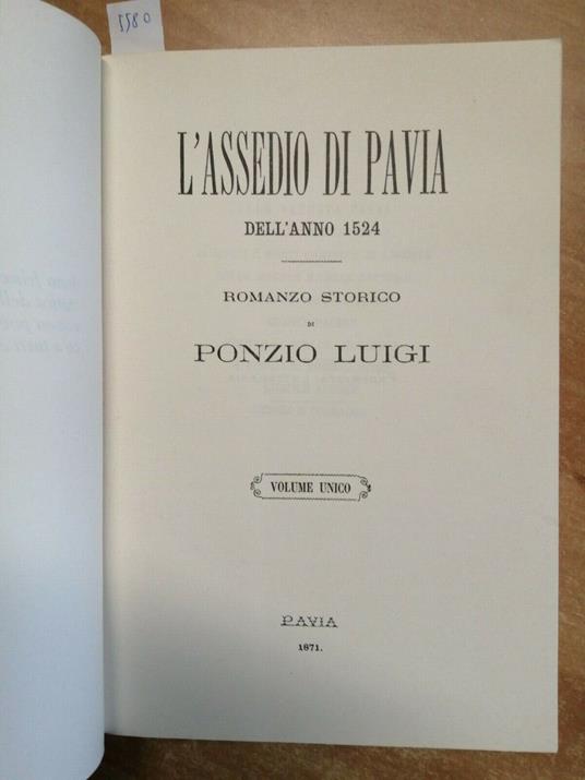 L' Assedio Di Pavia Dell'Anno 1524 Romanzo Storico Di Ponzio Luigi 1989 - Luigi Ponzi - copertina