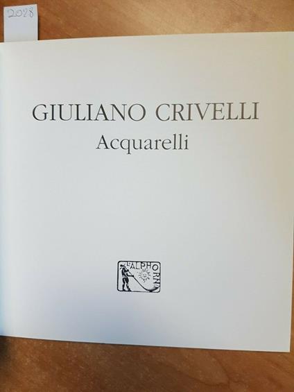 Giuliano Crivelli - Acquarelli - Catalogo A Colori 1991 Litoprint Verbano - Giuliano Crivelli - copertina