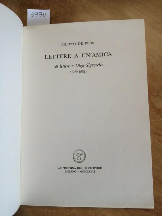 Filippo De Pisis - Lettere A Un'Amica 1967 All'Insegna Del Pesce 371/1000 - Filippo De Pisis - copertina