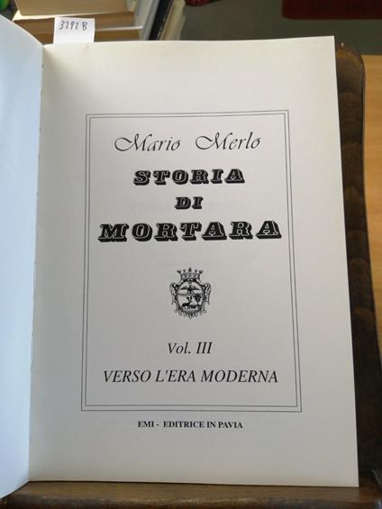 Mario Merlo - Storia Di Mortara 3: Verso L'Era Moderna - 1992 Emi Pavia - Mario Merlo - copertina