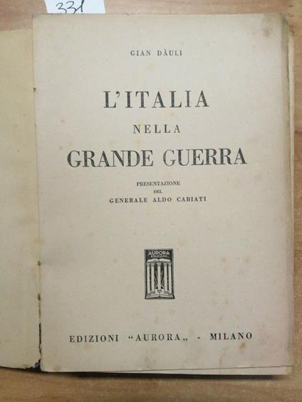 Gian Dauli - L'Italia Nella Grande Guerra 1935 Edizioni Aurora - Illustrato - Gian Dàuli - copertina